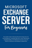 Microsoft_Exchange_Server_for_Beginners__The_Complete_Guide_to_Mastering_Microsoft_Exchange_Server_F