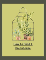 How_to_Build_a_Greenhouse