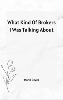 What_Kind_of_Brokers_I_Was_Talking_About