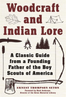 Woodcraft_and_Indian_Lore__A_Classic_Guide_from_a_Founding_Father_of_the_Boy_Scouts_of_America