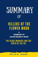 Summary_of_Killers_of_the_Flower_Moon_By_David_Grann__The_Osage_Murders_and_the_Birth_of_the_FBI