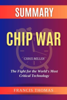 Summary_of_Chip_War_by_Chris_Miller__The_Fight_for_the_World_s_Most_Critical_Technology