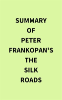Summary_of_Peter_Frankopan_s_The_Silk_Roads