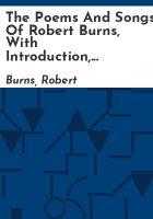The_poems_and_songs_of_Robert_Burns__with_introduction__notes__and_glossary
