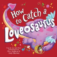 How_to_catch_a_Loveosaurus